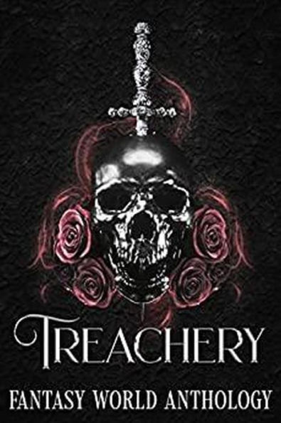 Treachery: A Fantasy World Anthology (Fantasy World Naropa Anthology, #4)