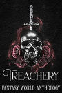 Treachery: A Fantasy World Anthology (Fantasy World Naropa Anthology, #4)