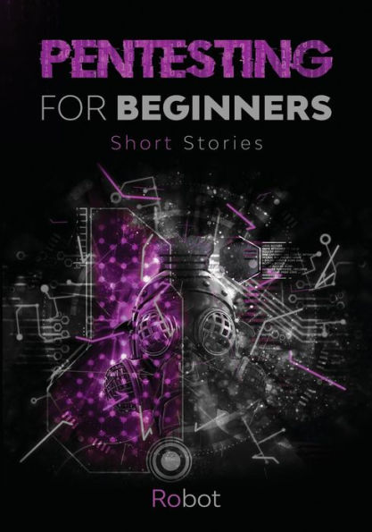 Pentesting for Beginners - Short Stories