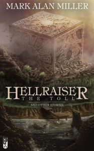 Title: Hellraiser: The Toll, Author: Mark Alan Miller