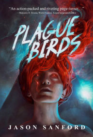 Title: Plague Birds, Author: Jason Sanford