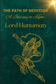 Title: The Path of Devotion: A Journey to Know Lord Hanuman (Religious, #1), Author: Vineeta Prasad