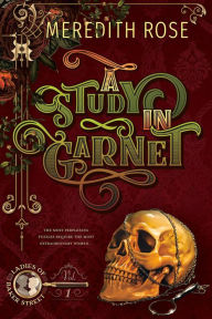 Title: A Study In Garnet (Ladies of Baker Street, #1), Author: Meredith Rose