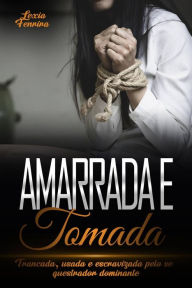 Title: Amarrada e Tomada, Author: Lecxia Fenrira