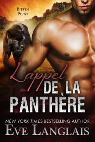 Title: L'appel de la Panthère (Bitten Point (Francais), #2), Author: Eve Langlais