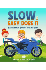 Title: Slow and Easy Does It, Author: Rahul Suresh Sahu