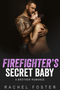 Title: Firefighter's Secret Baby (This Secret Baby, #1), Author: Rachel Foster
