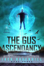 The Gus Ascendancy (The Invasion of Lake Peculiar, #3)