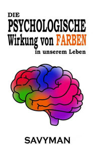 Title: Die Psychologische Wirkung Von Farben In Unserem Leben, Author: SavyMan