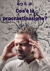 Title: Cos'è la procrastinazione?, Author: Ary S.