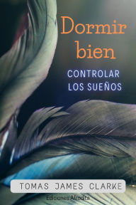 Title: Dormir Bien, Author: Tomás James Clarke