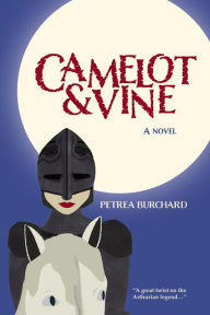 Title: Camelot & Vine, Author: Petrea Burchard