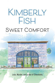 Title: Sweet Comfort (Comfort and Joy, #1), Author: Kimberly Fish