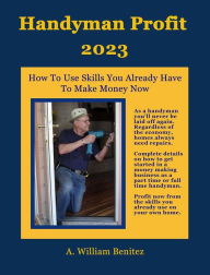 Title: Handyman Profit 2023, Author: A. William Benitez