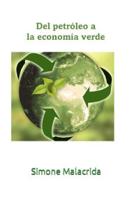 Title: Del petróleo a la economía verde, Author: Simone Malacrida
