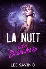 Title: La Nuit des Berserkers (La Saga des Berserkers, #10), Author: Lee Savino