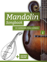 Title: Mandolin Songbook - 33 German Folk Songs - 1, Author: Reynhard Boegl