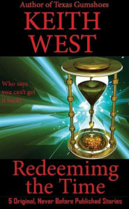 Title: Redeeming the Time, Author: Keith West