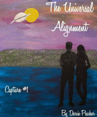 Title: The Universal Alignment CAPTURE, Author: Darcie Peacher