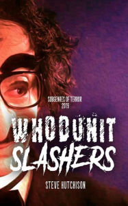 Title: Whodunit Slashers (2019), Author: Steve Hutchison