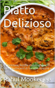 Title: Piatto Delizioso, Author: Rahul Mookerjee