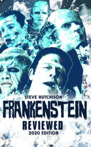 Title: Frankenstein Reviewed (2020), Author: Steve Hutchison