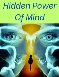 Title: Hidden Power Of Mind, Author: gary king