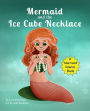 Mermaid and the Ice Cube Necklace (Mermaid Science)