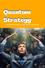 Title: Quantum Strategy (Winning Strategies of Professional Investment), Author: Warren H. Lau