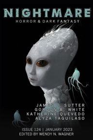 Title: Nightmare Magazine, Issue 124 (January 2023), Author: Wendy N. Wagner
