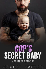 Title: Cop's Secret Baby (This Secret Baby, #5), Author: Rachel Foster