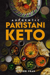 Title: Authentic Pakistani Keto, Author: Zeppi Fran