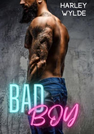 Title: Bad Boy, Author: Harley Wylde