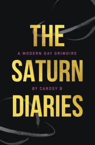 Title: The Saturn Diaries: A Modern Day Grimoire, Author: Cardsy B