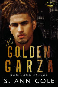 Title: The Golden Garza (Red Cage, #4), Author: S. Ann Cole