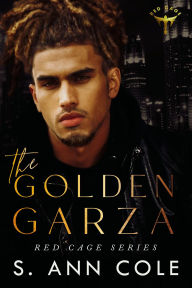 Title: The Golden Garza (Red Cage, #4), Author: S. Ann Cole