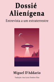 Title: Dossié Alienígena, Author: Miguel D'Addario