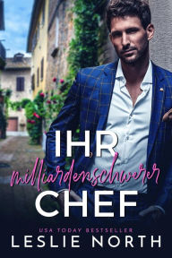 Title: Ihr milliardenschwerer Chef, Author: Leslie North