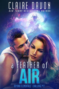 Title: A Feather of Air (Beyond Elementals' Challenge, #2), Author: Claire Davon