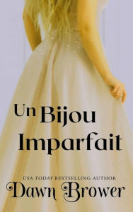 Title: Un Bijou Imparfait, Author: Dawn Brower