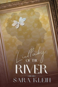 Title: Lullaby of the River, Author: Sara Klein