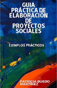 Title: Guía práctica de elaboración de proyectos sociales #1 (Educación), Author: PATRICIA BUEDO MARTINEZ