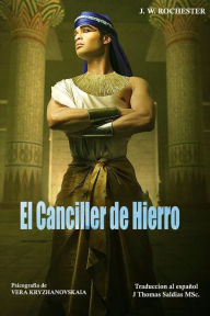 Title: El Canciller de Hierro (Conde J.W. Rochester), Author: Conde J.W. Rochester