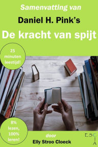 Title: Samenvatting van Daniel H. Pink's De kracht van spijt (Zelfontwikkeling Collectie), Author: Elly Stroo Cloeck