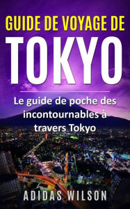Title: Guide de voyage de Tokyo, Author: Adidas Wilson