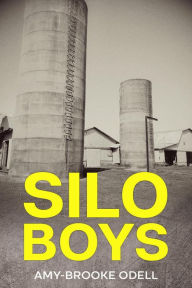 Title: Silo Boys, Author: Amy Brooke Odell