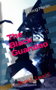 Title: The Black Guandao, Author: Doug Merlin