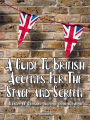 A Guide To British Accents For The Stage and Screen - Cockney, RP, Yorkshire, Scottish, Welsh and Irish