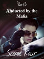 Abducted by the Mafia 2 (Powerful Ruler, #2)