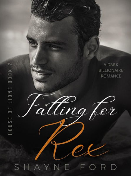 Falling for Rex (House of Lions, #2)